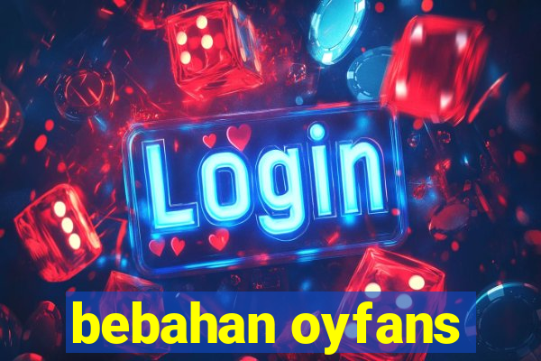 bebahan oyfans